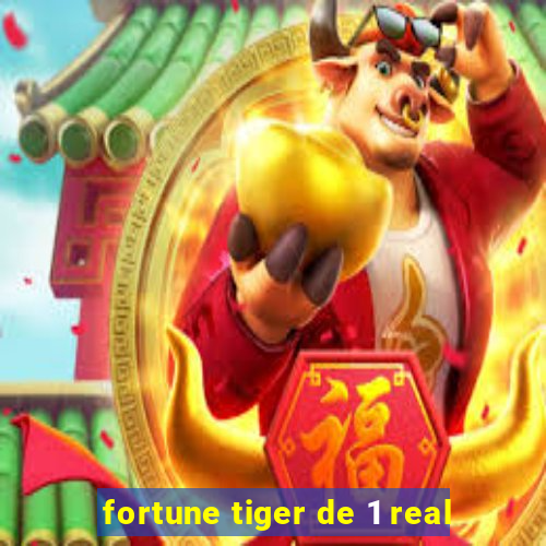 fortune tiger de 1 real